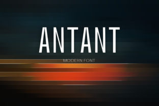 Antant: A Modern Sans Serif Font for Campaign Creativity